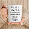 Coworkers To Friends With Potty Mouth & Conversations - Personalized Custom Coffee Mug - COL125_MG Coworkers To Friends With Potty Mouth & Conversations - Personalized Custom Coffee Mug - COL125_MG