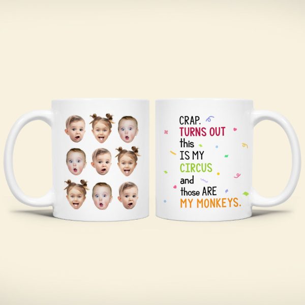Crap Turns Out This Is My Circus, Personalized Coffee Mug Upload Photo, Little Kid Monkey Mug Crap Turns Out This Is My Circus, Personalized Coffee Mug Upload Photo, Little Kid Monkey Mug