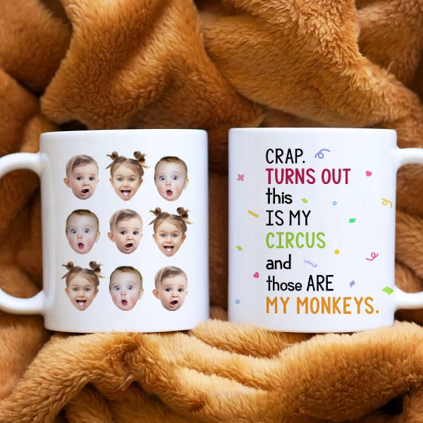 Crap Turns Out This Is My Circus, Personalized Coffee Mug Upload Photo, Little Kid Monkey Mug Crap Turns Out This Is My Circus, Personalized Coffee Mug Upload Photo, Little Kid Monkey Mug