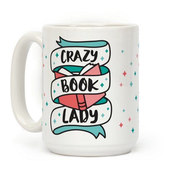 Crazy Book Lady Coffee Mug Crazy Book Lady Coffee Mug