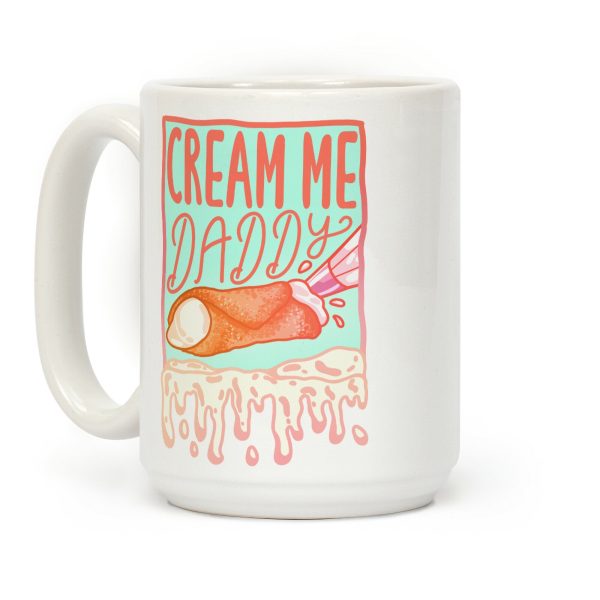 Cream Me Daddy Cannoli Coffee Mug Cream Me Daddy Cannoli Coffee Mug