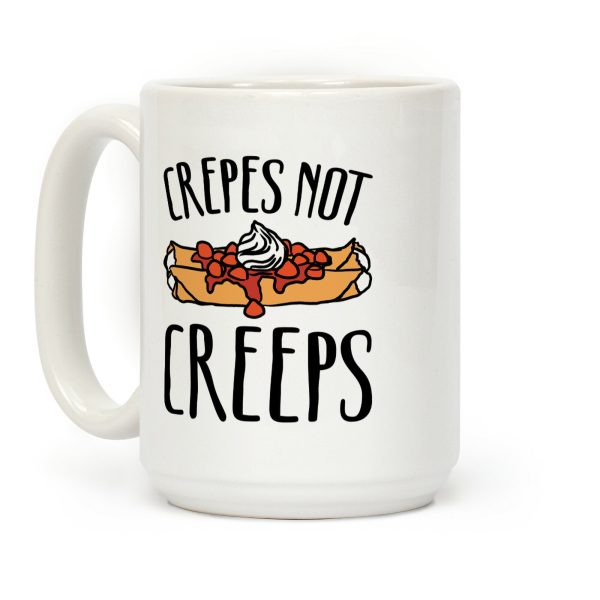 Crepes Not Creeps Coffee Mug Crepes Not Creeps Coffee Mug