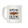 Crepes Not Creeps Coffee Mug Crepes Not Creeps Coffee Mug