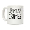 Crimes? Crimes Coffee Mug Crimes? Crimes Coffee Mug