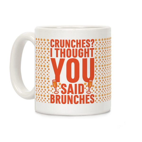 Crunches I Thought You Said Brunches Coffee Mug Crunches I Thought You Said Brunches Coffee Mug