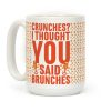 Crunches I Thought You Said Brunches Coffee Mug Crunches I Thought You Said Brunches Coffee Mug