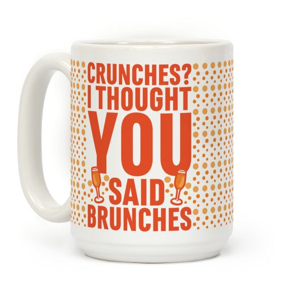 Crunches I Thought You Said Brunches Coffee Mug Crunches I Thought You Said Brunches Coffee Mug
