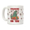 Crushing On You Coffee Mug Crushing On You Coffee Mug