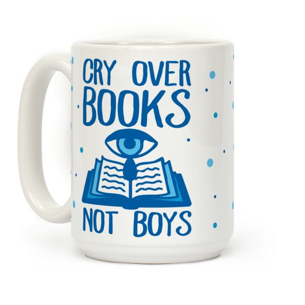 Cry Over Books Not Boys Coffee Mug Cry Over Books Not Boys Coffee Mug