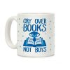 Cry Over Books Not Boys Coffee Mug Cry Over Books Not Boys Coffee Mug