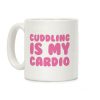 Cuddling is my Cardio Coffee Mug Cuddling is my Cardio Coffee Mug