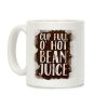 Cup Full O' Hot Bean Juice Coffee Mug Cup Full O' Hot Bean Juice Coffee Mug