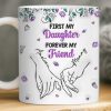 Custom 3D Inflated Effect Printed Mug - Personalized Birthday Gifts For Mom, Daughter - My First Best Friend