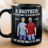 Custom Black Mug - Personalized Birthday Gifts For Brother - Brothers Never Walk Alone Custom Black Mug - Personalized Birthday Gifts For Brother - Brothers Never Walk Alone