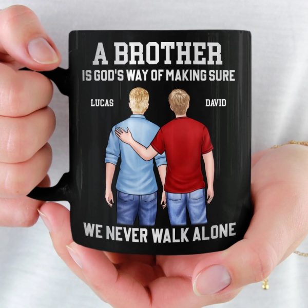 Custom Black Mug - Personalized Birthday Gifts For Brother - Brothers Never Walk Alone Custom Black Mug - Personalized Birthday Gifts For Brother - Brothers Never Walk Alone