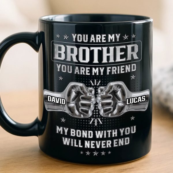 Custom Black Mug - Personalized Birthday Gifts For Dad, Brother, Sister - Not Just A Brother, My Forever Ally Custom Black Mug - Personalized Birthday Gifts For Dad, Brother, Sister - Not Just A Brother, My Forever Ally