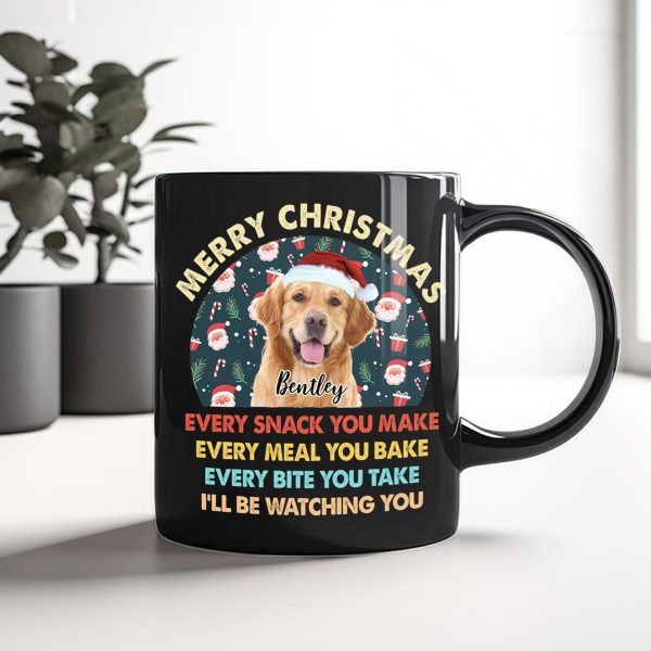Custom Christmas Dog Photo Every Snack You Make Black Mug For Dog Lovers CH07 899940 Custom Christmas Dog Photo Every Snack You Make Black Mug For Dog Lovers CH07 899940