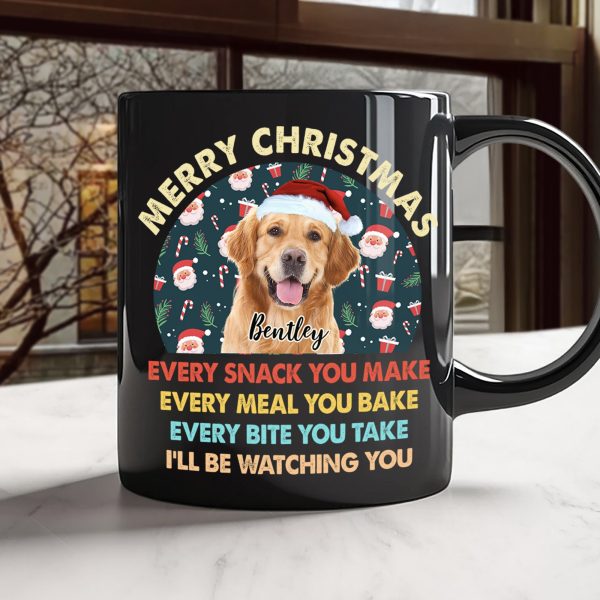 Custom Christmas Dog Photo Every Snack You Make Black Mug For Dog Lovers CH07 899940 Custom Christmas Dog Photo Every Snack You Make Black Mug For Dog Lovers CH07 899940