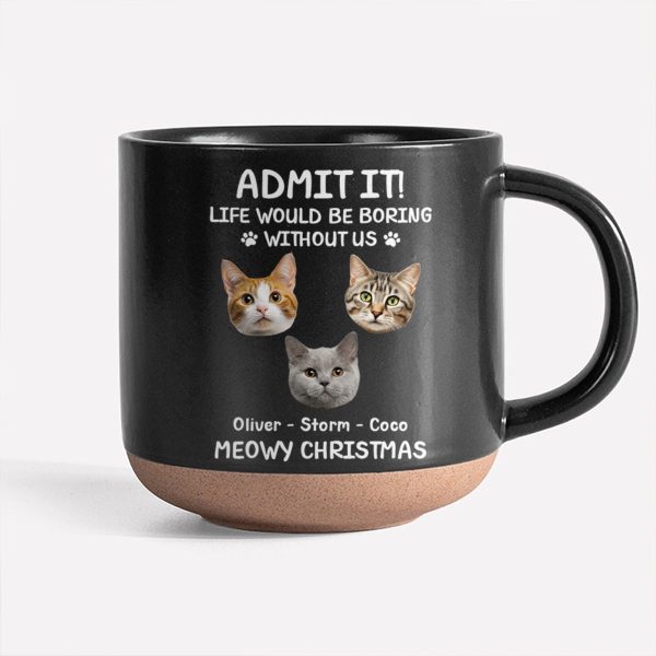Custom Dog Cat Photo Life Would Be Boring Without Me Pottery Mug TH10 894817 Custom Dog Cat Photo Life Would Be Boring Without Me Pottery Mug TH10 894817