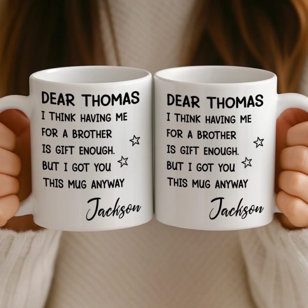 Custom Mug - Personalized Birthday Gifts For Brother, Sister - You Are Truly A Gift Custom Mug - Personalized Birthday Gifts For Brother, Sister - You Are Truly A Gift