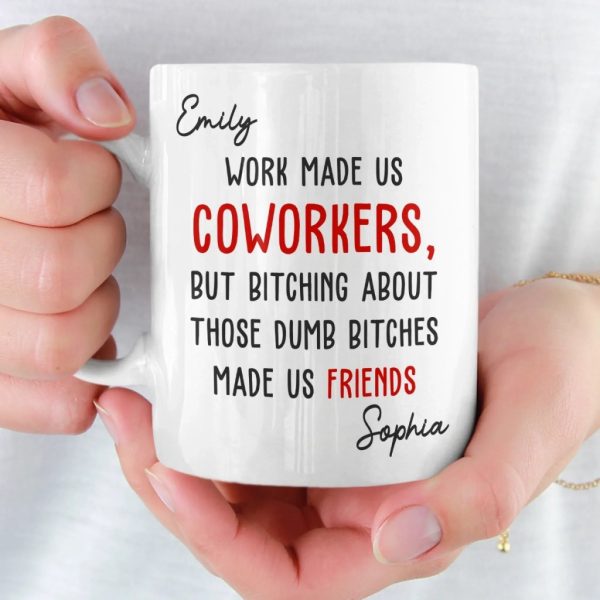 Custom Mug - Personalized Birthday Gifts For Coworker, Work Bestie - Work Made Us Coworkers Custom Mug - Personalized Birthday Gifts For Coworker, Work Bestie - Work Made Us Coworkers