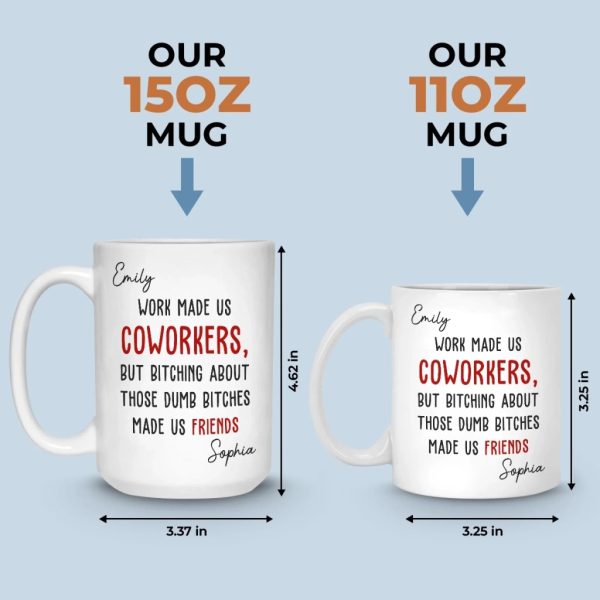 Custom Mug - Personalized Birthday Gifts For Coworker, Work Bestie - Work Made Us Coworkers Custom Mug - Personalized Birthday Gifts For Coworker, Work Bestie - Work Made Us Coworkers