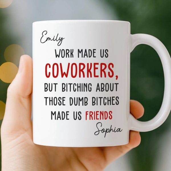 Custom Mug - Personalized Birthday Gifts For Coworker, Work Bestie - Work Made Us Coworkers Custom Mug - Personalized Birthday Gifts For Coworker, Work Bestie - Work Made Us Coworkers
