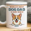 Custom Mug - Personalized Birthday Gifts For Dog Lovers, Dog Dad And Mom - Life Feels Better With Pets Custom Mug - Personalized Birthday Gifts For Dog Lovers, Dog Dad And Mom - Life Feels Better With Pets