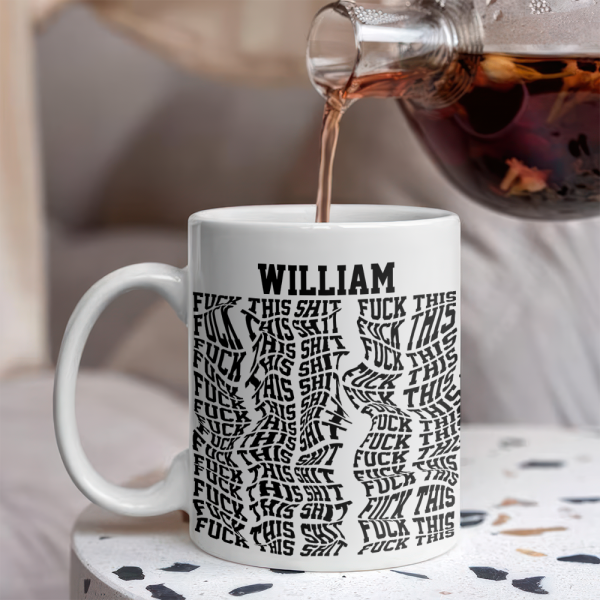 Custom Name Hidden Swear Message Funny Mug Gift For BFF, Coworkers CH07 895944 Custom Name Hidden Swear Message Funny Mug Gift For BFF, Coworkers CH07 895944