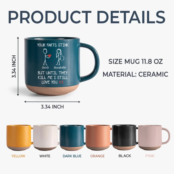 Custom Name Your Farts Stink Pottery Mug, Funny Valentines Gift For Her HO82 901182 Custom Name Your Farts Stink Pottery Mug, Funny Valentines Gift For Her HO82 901182