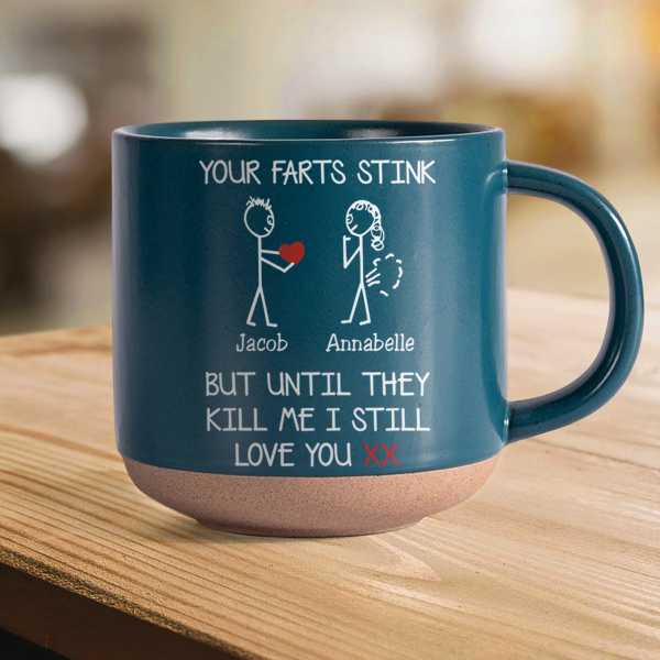 Custom Name Your Farts Stink Pottery Mug, Funny Valentines Gift For Her HO82 901182 Custom Name Your Farts Stink Pottery Mug, Funny Valentines Gift For Her HO82 901182
