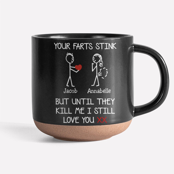 Custom Name Your Farts Stink Pottery Mug, Funny Valentines Gift For Her HO82 901182 Custom Name Your Farts Stink Pottery Mug, Funny Valentines Gift For Her HO82 901182