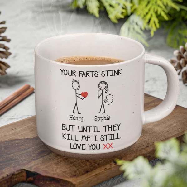Custom Name Your Farts Stink Pottery Mug, Funny Valentines Gift For Her HO82 901182 Custom Name Your Farts Stink Pottery Mug, Funny Valentines Gift For Her HO82 901182