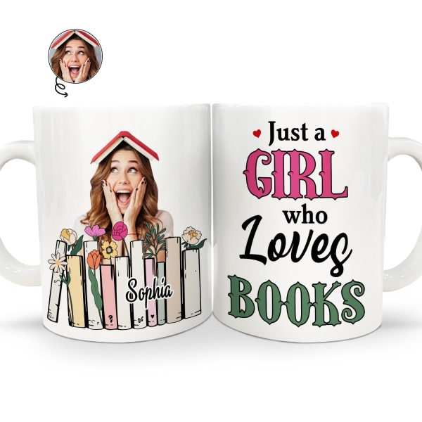 Custom Photo A Girl Loves Books - Gift For Book Lovers, Reading Lovers, Women, Yourself - Personalized White Edge-to-Edge Mug Custom Photo A Girl Loves Books - Gift For Book Lovers, Reading Lovers, Women, Yourself - Personalized White Edge-to-Edge Mug
