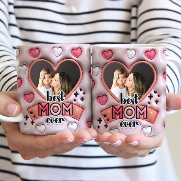 Custom Photo Best Mom Ever 3D Inflated Effect Mug Personalized Gift DM01 890925 Custom Photo Best Mom Ever 3D Inflated Effect Mug Personalized Gift DM01 890925