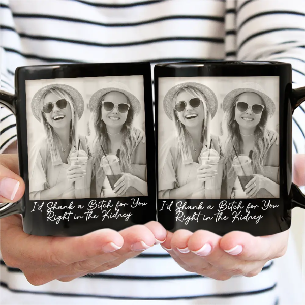 Custom Photo Besties Gray Scale Right In The Throat - Personalized Mug Custom Photo Besties Gray Scale Right In The Throat - Personalized Mug