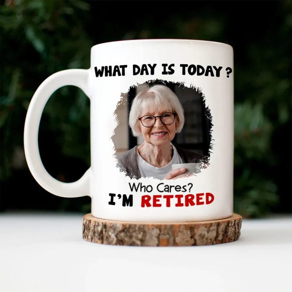 Custom Photo Calendar What Day Is Today - Gift For Retiree - Personalized Mug Custom Photo Calendar What Day Is Today - Gift For Retiree - Personalized Mug