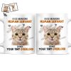Custom Photo Cat Dog Good Morning Human Servant - Gift For Pet Lovers - Personalized White Edge-to-Edge Mug Custom Photo Cat Dog Good Morning Human Servant - Gift For Pet Lovers - Personalized White Edge-to-Edge Mug