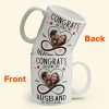 Custom Photo Congrats On Being My Husband - Personalized Ceramic Mug - Gift For Couple, Husband Wife NH96