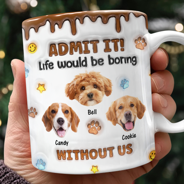 Custom Photo Dog Mom Dad Life Must Have Us - Personalized Custom 3D Inflated Effect Mug HO82 894422 Custom Photo Dog Mom Dad Life Must Have Us - Personalized Custom 3D Inflated Effect Mug HO82 894422