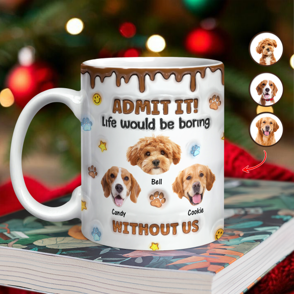 Custom Photo Dog Mom Dad Life Must Have Us - Personalized Custom 3D Inflated Effect Mug HO82 894422 Custom Photo Dog Mom Dad Life Must Have Us - Personalized Custom 3D Inflated Effect Mug HO82 894422