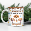 Custom Photo Dog Mom Dad Life Must Have Us - Personalized Custom 3D Inflated Effect Mug HO82 894422 Custom Photo Dog Mom Dad Life Must Have Us - Personalized Custom 3D Inflated Effect Mug HO82 894422
