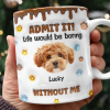 Custom Photo Dog Mom Dad Life Must Have Us - Personalized Custom 3D Inflated Effect Mug HO82 894422 Custom Photo Dog Mom Dad Life Must Have Us - Personalized Custom 3D Inflated Effect Mug HO82 894422
