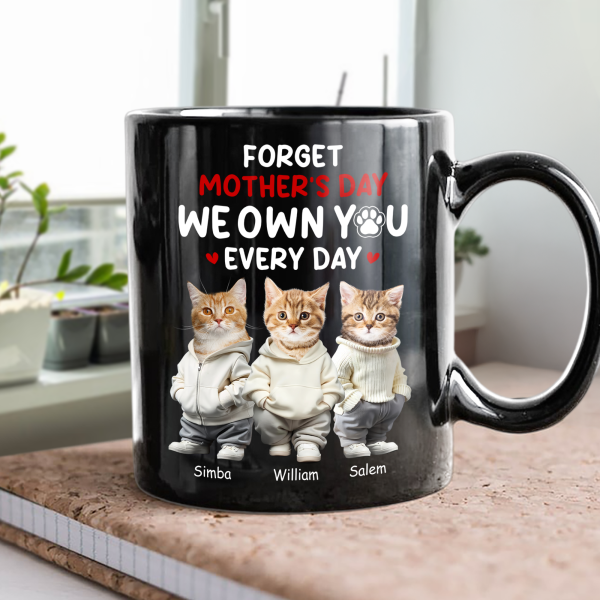 Custom Photo Forget Mother's Day We Own You Everyday Personalized Black Mug Funny Gift For Dog Lovers Cat Lovers CH07 895268 Custom Photo Forget Mother's Day We Own You Everyday Personalized Black Mug Funny Gift For Dog Lovers Cat Lovers CH07 895268
