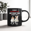 Custom Photo Forget Mother's Day We Own You Everyday Personalized Black Mug Funny Gift For Dog Lovers Cat Lovers CH07 895268 Custom Photo Forget Mother's Day We Own You Everyday Personalized Black Mug Funny Gift For Dog Lovers Cat Lovers CH07 895268