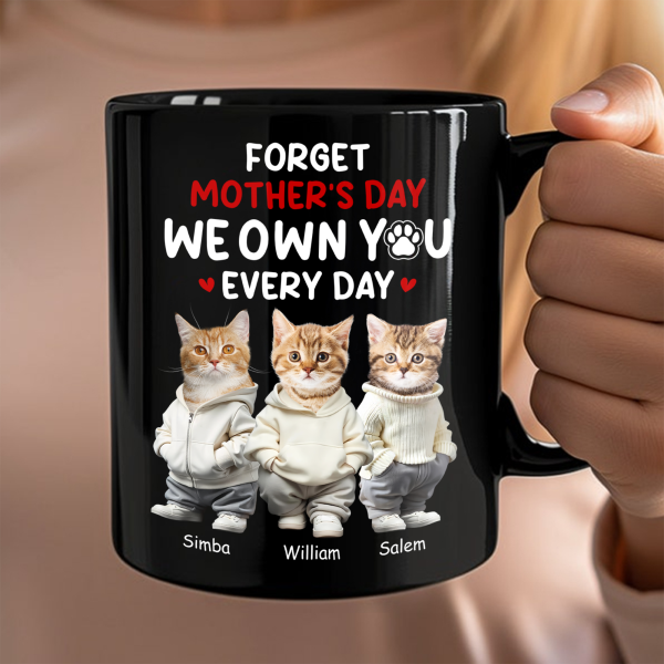Custom Photo Forget Mother's Day We Own You Everyday Personalized Black Mug Funny Gift For Dog Lovers Cat Lovers CH07 895268 Custom Photo Forget Mother's Day We Own You Everyday Personalized Black Mug Funny Gift For Dog Lovers Cat Lovers CH07 895268