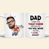 Custom Photo Gifts For Dad Coffee Mug Dad Unlike The Toilet Paper Custom Photo Gifts For Dad Coffee Mug Dad Unlike The Toilet Paper