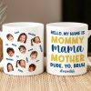 Custom Photo Gifts For Mom Coffee Mug Hello My Name Is Mommy Custom Photo Gifts For Mom Coffee Mug Hello My Name Is Mommy