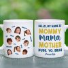 Custom Photo Gifts For Mom Coffee Mug Hello My Name Is Mommy Custom Photo Gifts For Mom Coffee Mug Hello My Name Is Mommy