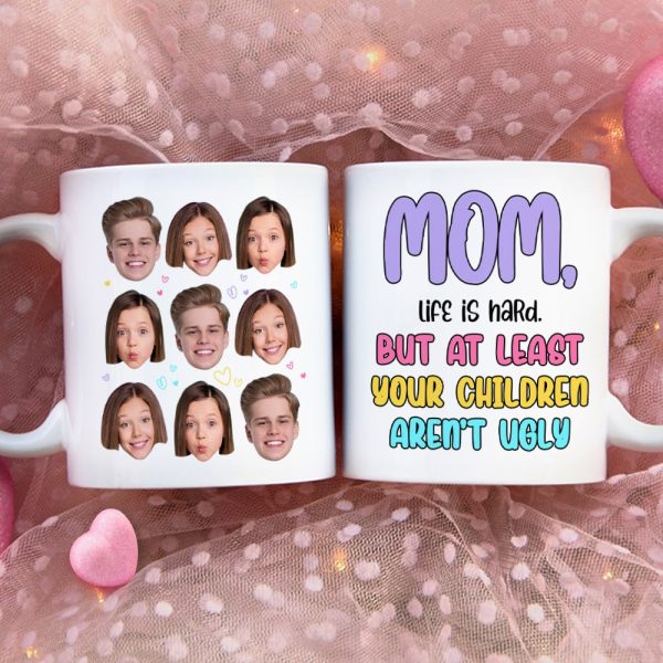 Custom Photo Gifts For Mom Coffee Mug Your Children Aren't Ugly Custom Photo Gifts For Mom Coffee Mug Your Children Aren't Ugly